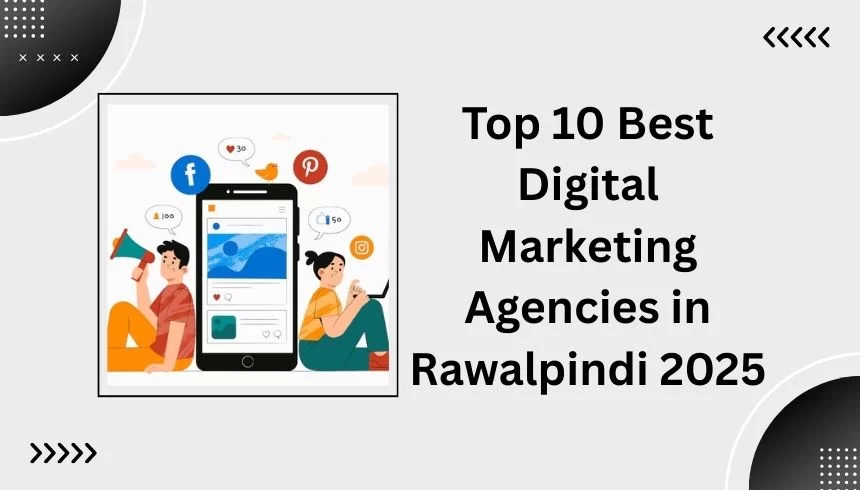 Top-10-Best-Digital-Marketing-Agencies-in-Rawalpindi-2025
