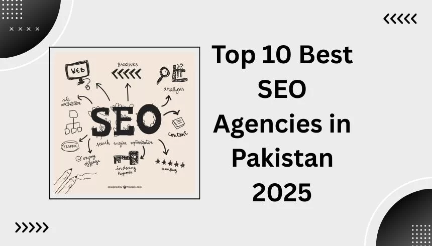 Top 10 Best SEO Agencies in Pakistan 2025
